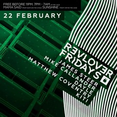 Revolver Fridays 3-5AM 22/02/19