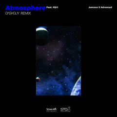 Juncoco & Advanced - Atmosphere (feat. Ailee) (Dash Guy Remix) (Free Download)