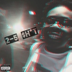 2-5 $h*t (Prod. OG Genius)