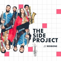 The Side Project - Redbone (feat. Alita Moses)