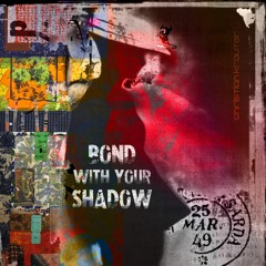 Bond With Your Shadow