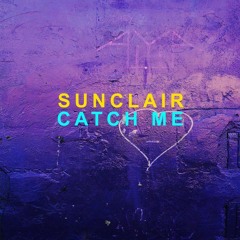 SUNCLAIR - Catch Me