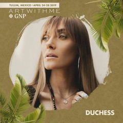duchess @ Art With Me Tulum '19