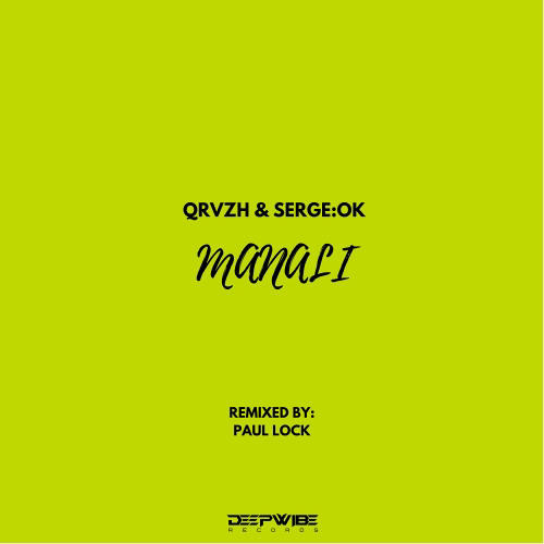 QRVZH & SERGE:OK - Manali (Original Mix)