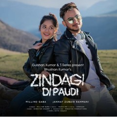 Zindagi_Di_Paudi_Song:_Millind_Gaba_|_Bhushan_Kumar_|_Jannat_Zubair,_Nirmaan,_Shabby_|_New_Song_2019(256k).mp3