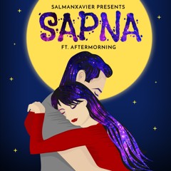 Sapna (Official Audio) SalmanXavier Ft. Mitraz & Aftermorning