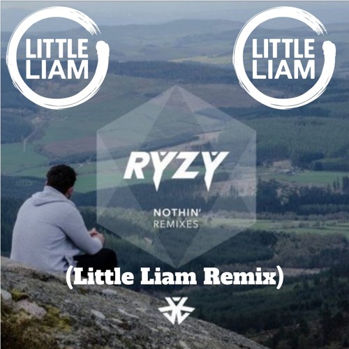 Nothin´ (Little Liam Remix)