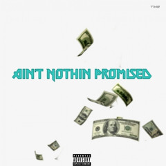 Ain't Nothin Promised