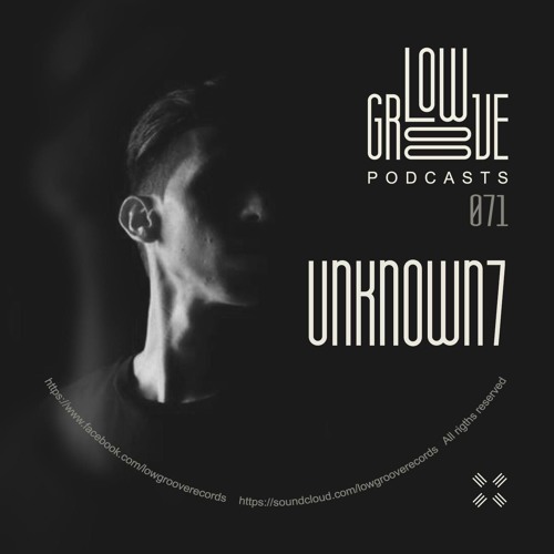 PODCAST #71 LOW GROOVE RECORDS - UNKNOWN7