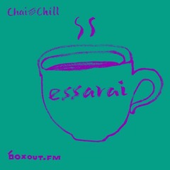 Chai and Chill 040 - essarai [18-11-2018]