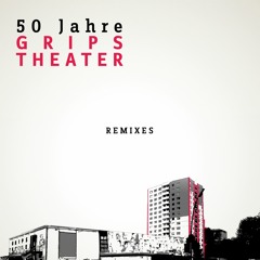 GRIPS Theater - Jetzt Sind Wir Dran (Elad Magdasi Remix) | Free Download