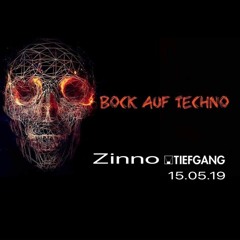 Zinno - Bock - Auf - Techno - Tiefgang - Hannover 15.05.19