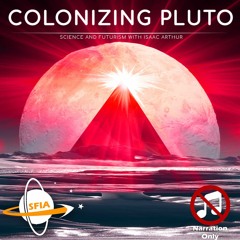 Colonizing Pluto (Narration Only)