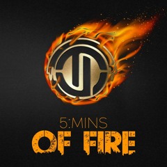 5 Minutes of Fire