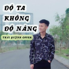 Độ Ta Không Độ Nàng - Thái Quỳnh