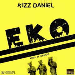 Kizz Daniel - Eko (Lagos Anthem)