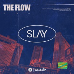 SLAY - The Flow