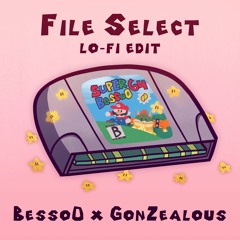 Besso0 x GonZealous - File Select (From "Super Mario 64") [Lo-fi Edit] (STREAM/DOWNLOAD = 'Buy')