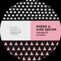 02 - Pheek & Kike Mayor - Astralle