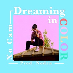 Dreaming In Color (Prod. Noden)