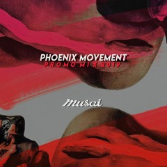 Phoenix Movement - Promo Mix Musai 2019