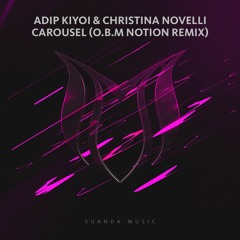 Adip Kiyoi & Christina Novelli - Carousel (O.B.M Notion Remix)