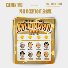 Clementino feat. Fabri Fibra - Chi Vuole Essere Milionario (Paul Jockey Bootleg Remix)