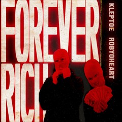 FOREVER RICH FT ROBYOHEART