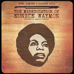 lauryn hill & nina simone - the miseducation of eunice waymon