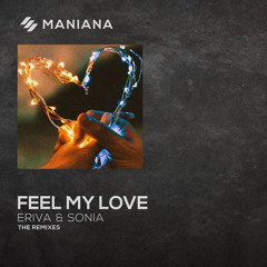 Sonia & Eriva - Feel My Love (Chunkee Remix)
