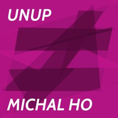 PREMIERE: Michal Ho - UNUP (You Keep Drugging Them) [ Unalike Music ]