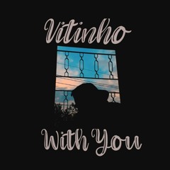 Vitinho  With You
