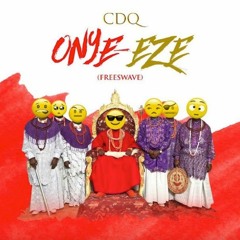 CDQ - Onye Eze