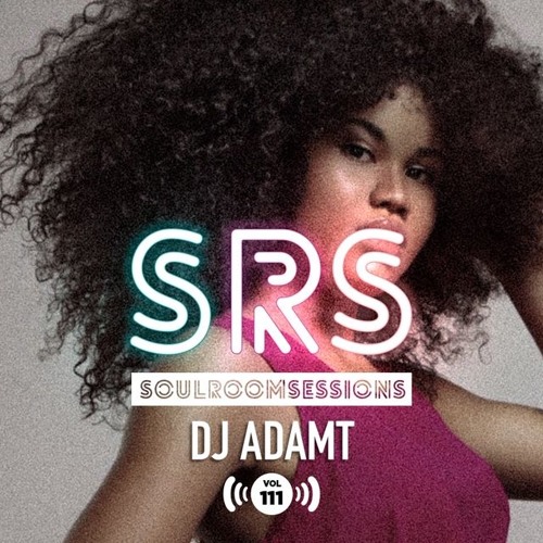 Soul Room Sessions Volume 111 | ADAM T | Canada