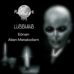 Eònan - Alien Metabolism [NOVABD0012 | Exclusive Download]