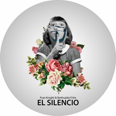 Fran Knight & Bethsaida Fritis - El Silencio (Original Mix)