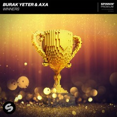 Burak Yeter & AXA - Winners [OUT NOW]
