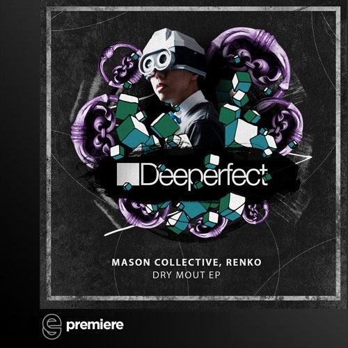 Premiere: Mason Collective - Dry Mout - Deeperfect Records