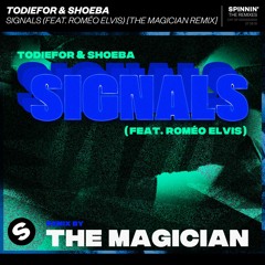Todiefor & SHOEBA - Signals (feat. Roméo Elvis) [The Magician Remix] [OUT NOW]