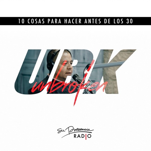 Stream 10 Cosas para hacer antes de los 30 - Alex Torres / Natalia Sánchez  - #Unbroken 165 by Su Presencia Radio | Listen online for free on SoundCloud
