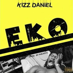 Kizz Daniel - Eko