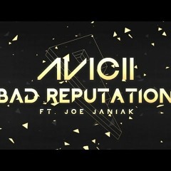 Avicii - Bad Reputation Ft. Joe Janiak (Original)