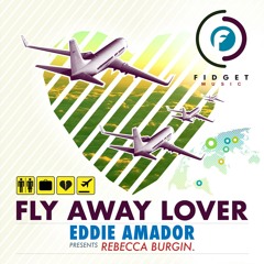 Eddie Amador, Rebecca Burgin - Fly Away Lover (Eddie Amador with John Spencer Live Percussion Edit)