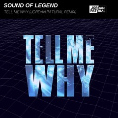Sound Of Legend - Tell Me Why (Jordan Patural Remix)| [FREE DOWNLOAD]