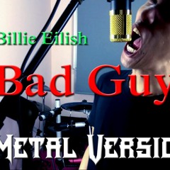 Billie Eilish - Bad Guy (Metal Cover)