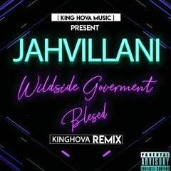 Jahvillani   Wildside Goverment   Blessed Beat (Unruly Hova Remix)