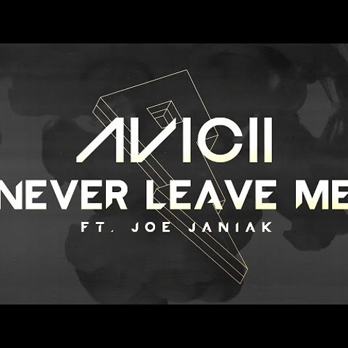 Avicii - Never Leave Me Ft. Joe Janiak (Original)