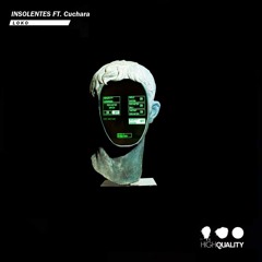 INSOLENTES, Cuchara - Loko (Feat. Cuchara)