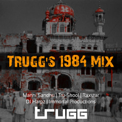 Trugg's 1984 Mix | Manni Sandhu | Tru-Skool | Raxstar | DJ Harpz | Immortal Productions