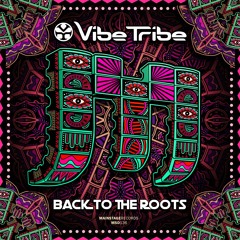 Vibe Tribe - Back To The Roots ★OUT NOW★